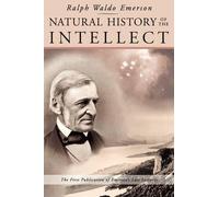 Ralph Waldo Emerson Natural History of the Intellect (Tascabile)