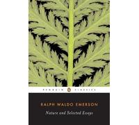 Ralph Waldo Emerson Nature and Selected Essays (Tascabile)
