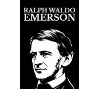 Ralph Waldo Emerson: Nature · Essays First & Second Series · Representative Men · The Conduct of Life