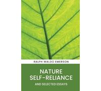 Ralph Waldo Emerson Nature, Self-Reliance and Selected Essays (Tascabile)
