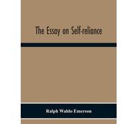 Ralph Waldo Emerson The Essay On Self-Reliance (Tascabile)