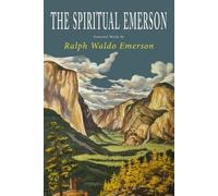 Ralph Waldo Emerson The Spiritual Emerson (Tascabile)