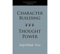 Ralph Waldo Trine Character BuildingThought Power (Tascabile)