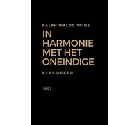 Ralph Waldo Trine In Harmonie met het Oneindige (Tascabile)