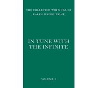 Ralph Waldo Trine In Tune with the Infinite (Copertina rigida)