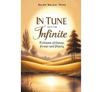 Ralph Waldo Trine In Tune With the Infinite (Tascabile)