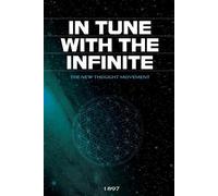 Ralph Waldo Trine In Tune with the Infinite (Tascabile)