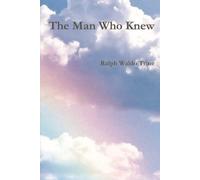 Ralph Waldo Trine The Man Who Knew (Tascabile)