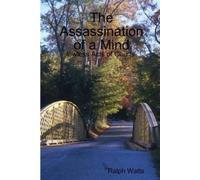 Ralph Watts The Assassination of a Mind (Tascabile)