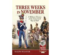 Ralph Weaver Three Weeks in November (Tascabile) From Musket to Maxim 1815-1914