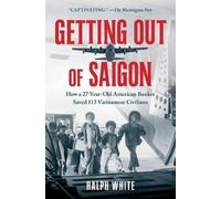 Ralph White Getting Out of Saigon (Tascabile)