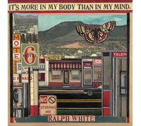 Ralph White It's More in My Body Than in My Mind (CD) Album