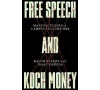 Ralph Wilson Isaac Kamola Free Speech and Koch Money (Tascabile)