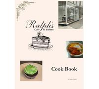 Ralph's Cafe and Bakery Cook Book