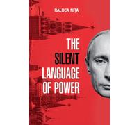 Raluca Nita The Silent Language of Power: 1 (International Relations (Tascabile)