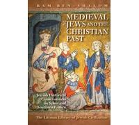 Ram Ben-Shalom Medieval Jews and the Christian Past (Copertina rigida)