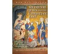 Ram Ben-Shalom Medieval Jews and the Christian Past (Copertina rigida)