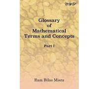 Ram Bilas Misra Glossary of Mathematical Terms and Concepts (Part I) (Tascabile)