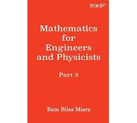 Ram Bilas Misra Mathematics for Engineers and Physicists, Part 3 (Tascabile)
