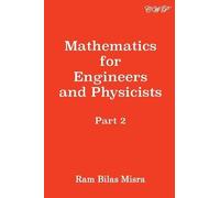Ram Bilas Misra Mathematics for Engineers and Physicists (Tascabile)