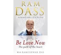 Ram Dass Be Love Now (Tascabile)