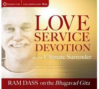 Ram Dass Love, Service, Devotion, and the Ultimate Surrender (CD)