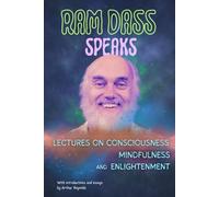 Ram Dass Speaks: Lectures on Consciousness, Mindfulness, and Enlightenment