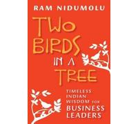 Ram Nidumolu Two Birds in a Tree; Timeless Indian Wisdom for Busines (Tascabile)