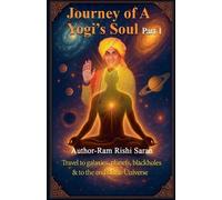 Ram Rishi Saran Journey of a Yogi's Soul Part 1 (Tascabile) Yogi Universe