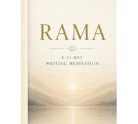 RAMA- A 21 Day writing Meditation: A simple daily practice for Inner Peace, Mindfulness, and spritual Reflection