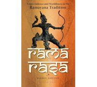 Rama Rasa: Transcendence and Worldliness in the Ramayana Tradition