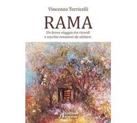 Rama. Un breve viaggio tra ricordi e vecchie emozioni da abitare