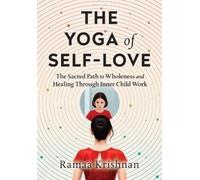Ramaa Krishnan The Yoga of Self-Love (Tascabile)