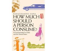 Ramachandra Guha How Much Should a Person Consume? (Tascabile)