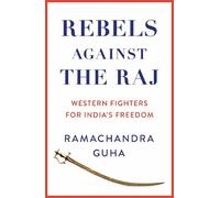 Ramachandra Guha Rebels Against the Raj (Copertina rigida)