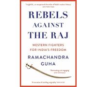 Ramachandra Guha Rebels Against the Raj (Tascabile)