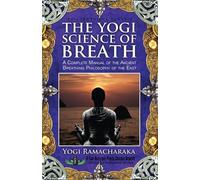 Ramacharaka The Yogi Science of Breath (Tascabile)