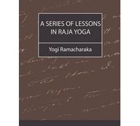 Ramacharaka Yogi Ramacharaka Yogi Ramach A Series of Lessons in Raja (Tascabile)