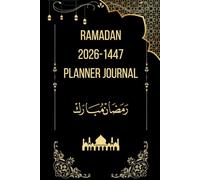 Ramadan 2026-1447 Journal 6 x 9 in (Pocket Size): A Daily Islamic Planner for Fasting, Prayers, Duas & Spiritual Growth