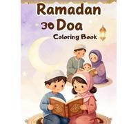 Ramadan 30 Doa Coloring Book: Daily Duas, Islamic Coloring Pages & Faith-Building for a Blessed Ramadan