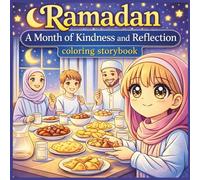 Ramadan: A Month of Kindness and Reflection Coloring Storybook for Kids: SEL & Islamic Storytelling Activities for Ages 3-8
