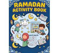 Ramadan Activity Book For Muslim Kids: Dot to Dot, Color By Number, Word Search and Coloring Pages