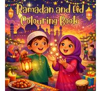 Ramadan and Eid colouring book: A Magical Journey Through Ramadan and the Joy of Eid