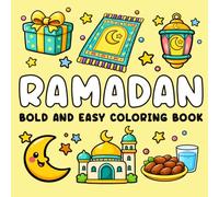 Ramadan Bold and Easy Coloring Book for Kids: 80 Simple Islamic Illustrations of Mosques, Lanterns, and Iftar; Large Print Ramadan Activity Book for ... Preschoolers, and Beginners (8.5 x 8.5 In)
