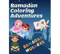 Ramadan Coloring Adventures: Discover the Joy of Ramadan Through Fun and Creative Coloring!