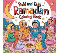 Ramadan Coloring: Bold and Easy Designs for Relaxation, Mindfulness, and Spiritual Reflection: Creative Expression for Inner Peace Colouring Book For Adults and Teens