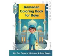 Ramadan Coloring Book for Boys: 80+ Fun Pages of Kindness & Good Deeds