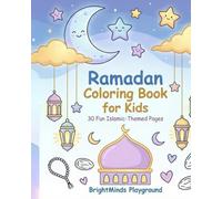 Ramadan Coloring Book for Kids: 30 Fun Islamic-Themed Pages for Ramadan, Eid, and Muslim Kids
