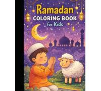 Ramadan Coloring Book for Kids: 30 Islamic Coloring Pages to Learn About Ramadan, Prayer, and Good Deeds