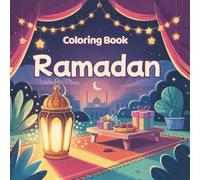 Ramadan Coloring Book for Kids: 60+ Coloring Pages Ages 6+ - Ramadan Traditions, Lanterns, Moon & Stars, Iftar, and Eid al-Fitr (Sugar Festival) Fun to Color